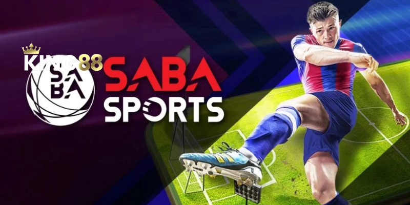 Saba Sport KING88 – Sảnh chơi game cá cược đẳng cấp nhất 3 Saba Sport KING88